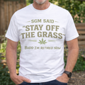 SGM Said Stay Off the Grass Shirt | Funny Retired Military T-Shirt | Veteran Humor Tee | Army Retirement Joke Shirt | NCO Veteran Gift