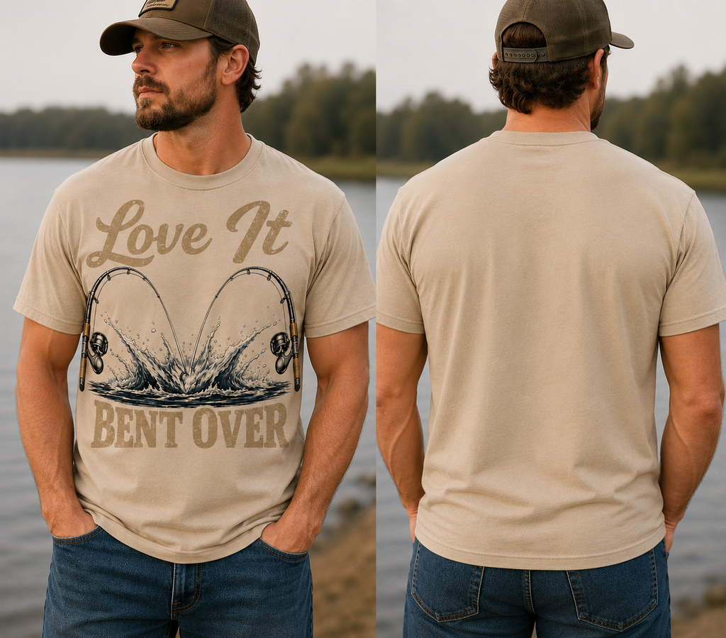 Love It Bent Over Fishing Shirt | Funny Fishing Tee | Fisherman Graphic T-Shirt | Outdoors Graphic Tee | Lake Life Shirt